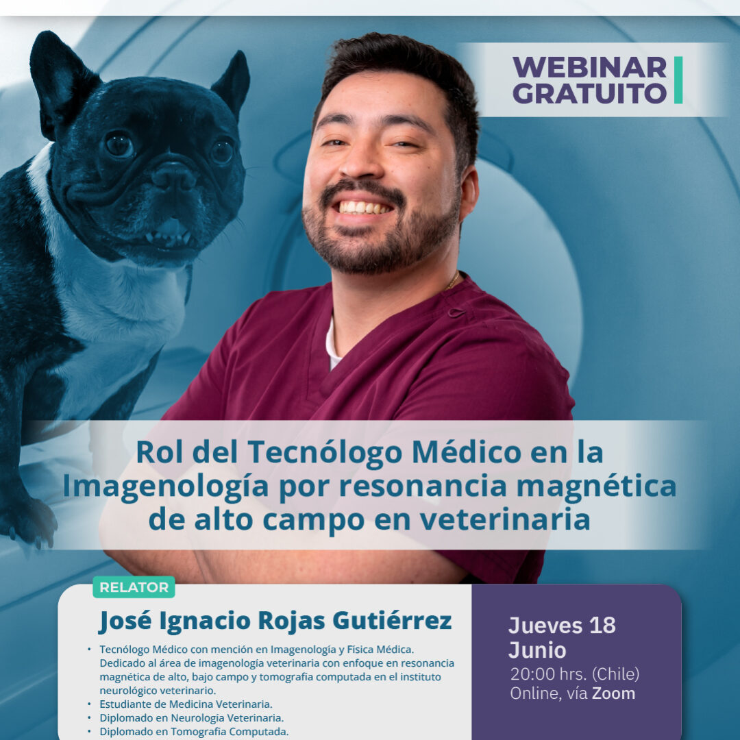 Webinar: "Rol del Tecnólogo Médico en la Imagenología por Resonancia Magnética de Alto Campo en Veterinaria"